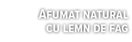 Afumat natural cu lemn de fag