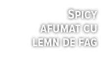 Spicy afumat cu lemn de fag