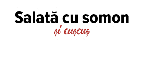 Salată cu somon  și cușcuș