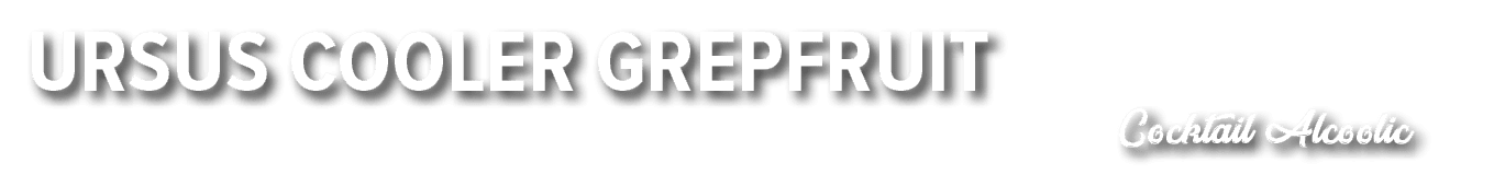 Ursus Cooler GREPFRUIT Cocktail Alcoolic