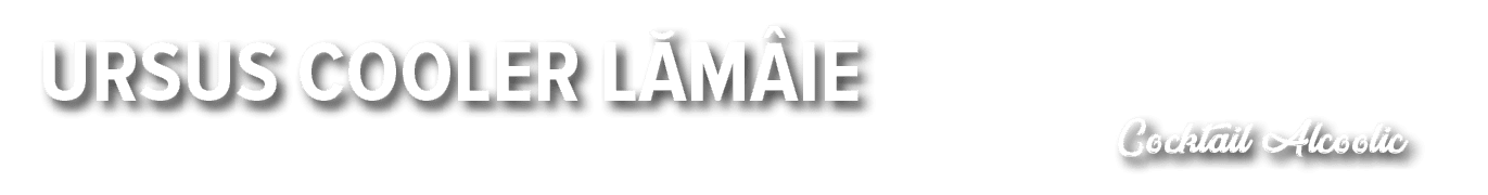 Ursus Cooler L m ie Cocktail Alcoolic