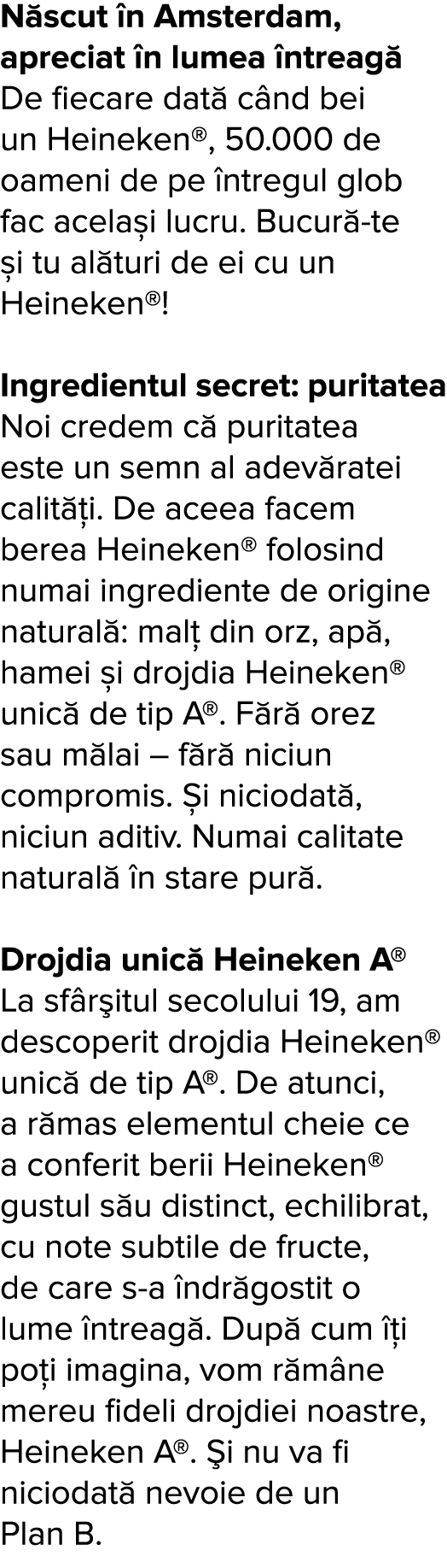 N scut  n Amsterdam, apreciat  n lumea  ntreag  De fiecare dat  c nd bei un Heineken , 50 000 de oameni de pe  ntregu   