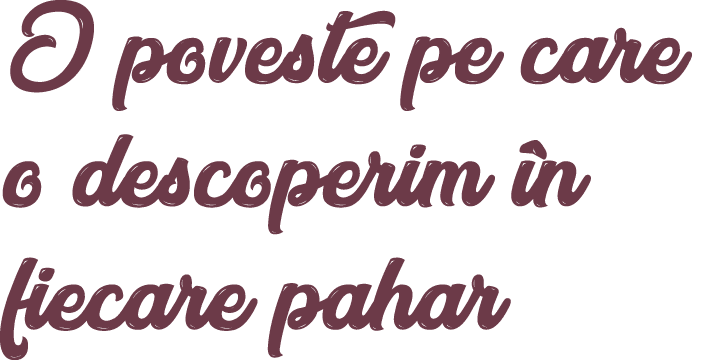 O poveste pe care o descoperim  n fiecare pahar