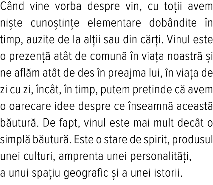C nd vine vorba despre vin, cu to ii avem ni te cuno tin e elementare dob ndite  n timp, auzite de la al ii sau din c   