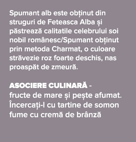 Spumant alb este ob inut din struguri de Feteasca Alba  i p streaz  calitatile celebrului soi nobil rom nesc Spumant    