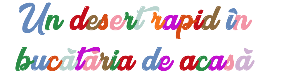 Un desert rapid  n buc t ria de acas 