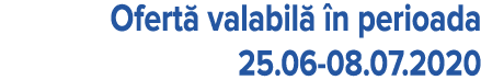 Ofert  valabil   n perioada 25 06-08 07 2020