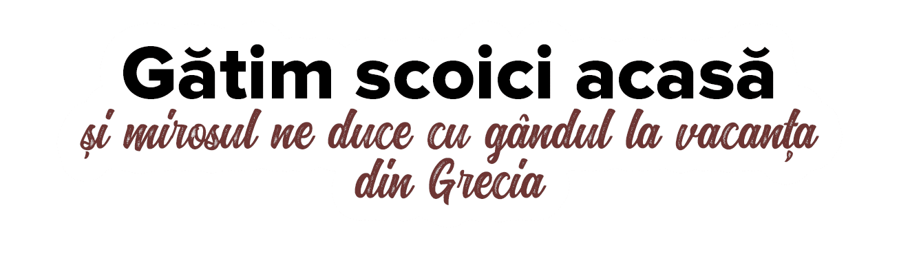 G tim scoici acas   i mirosul ne duce cu g ndul la vacant,a din Grecia