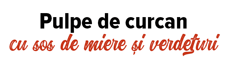 Pulpe de curcan cu sos de miere și verdeturi