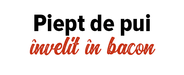 Piept de pui învelit în bacon