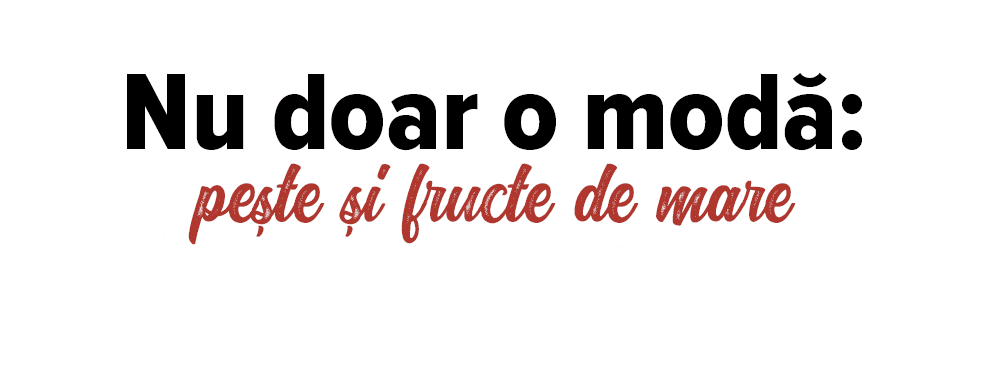 Nu doar o modă: pește și fructe de mare