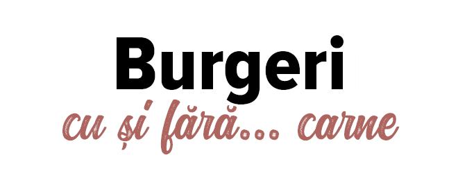 Burgeri  cu și fără    carne