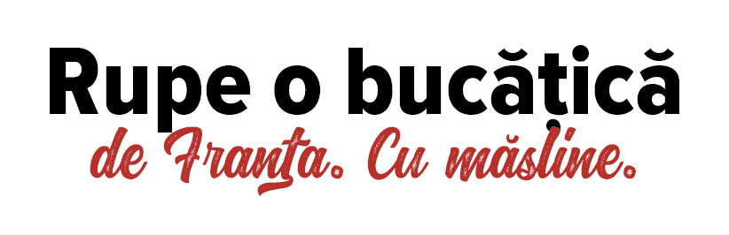 Rupe o bucățică de Franta  Cu măsline  