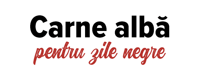 Carne albă  pentru zile negre