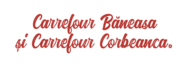 Carrefour Băneasa și Carrefour Corbeanca 
