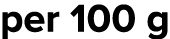 per 100 g