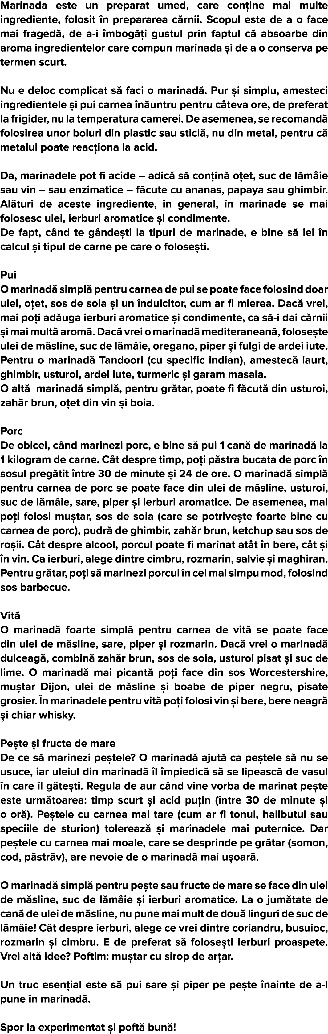 Marinada este un preparat umed, care con ine mai multe ingrediente, folosit  n prepararea c rnii  Scopul este de a o    