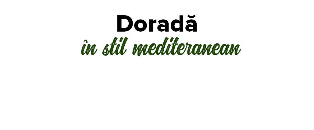 Dorad   n stil mediteranean