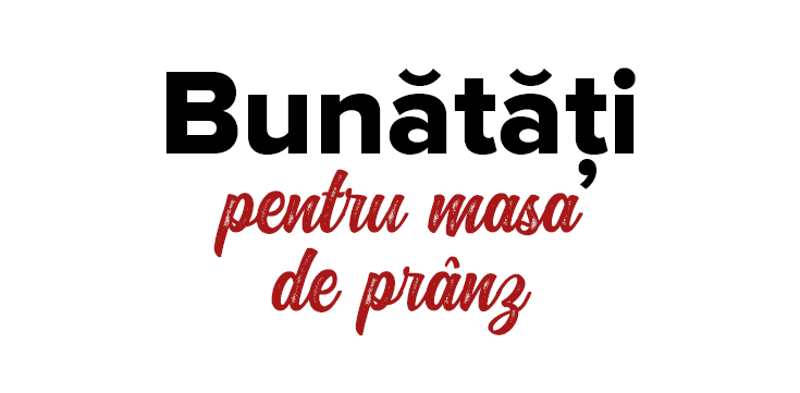 Bun t  i pentru masa de pr nz