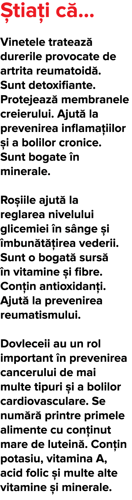  tia i c     Vinetele trateaz  durerile provocate de artrita reumatoid   Sunt detoxifiante  Protejeaz  membranele cre   