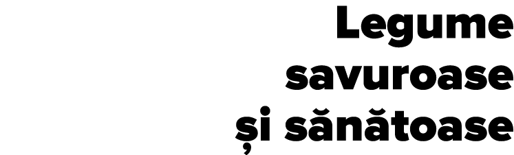 Legume savuroase  i s n toase