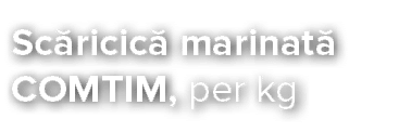 Sc ricic  marinat  COMTIM, per kg 