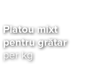 Platou mixt pentru gr tar per kg