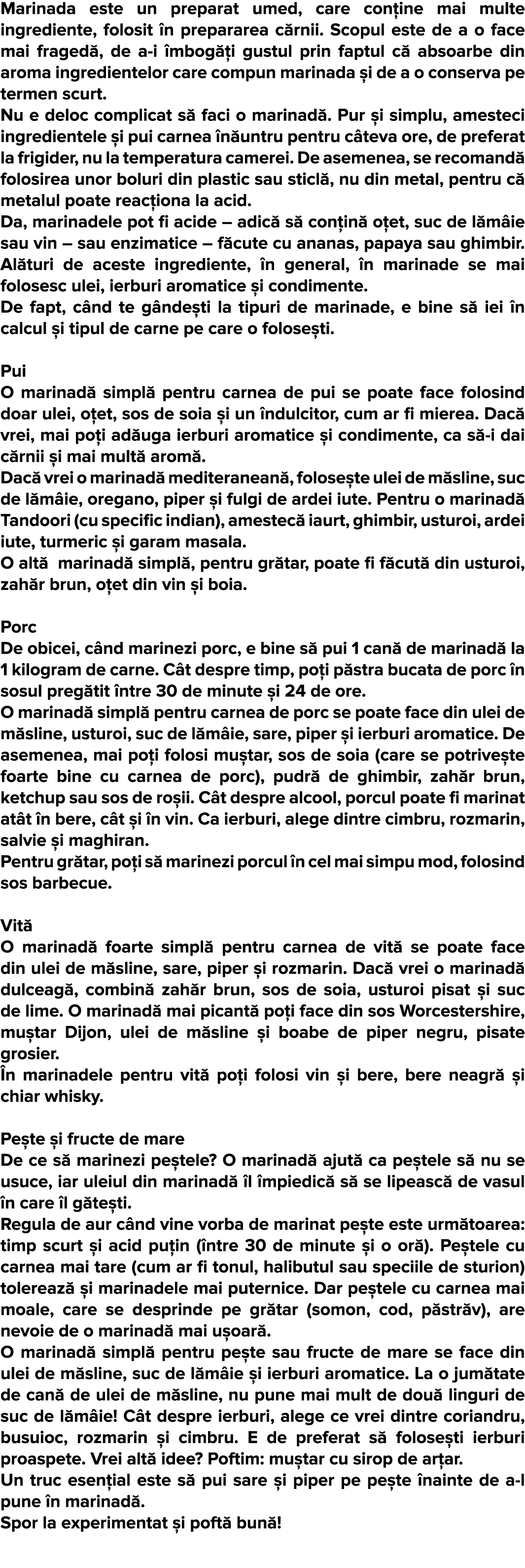 Marinada este un preparat umed, care con ine mai multe ingrediente, folosit  n prepararea c rnii  Scopul este de a o    