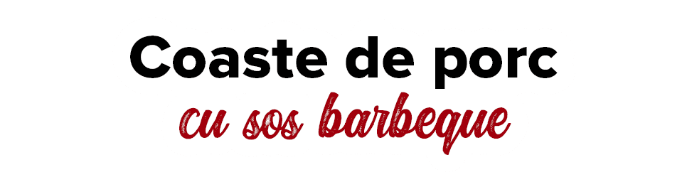Coaste de porc cu sos barbeque
