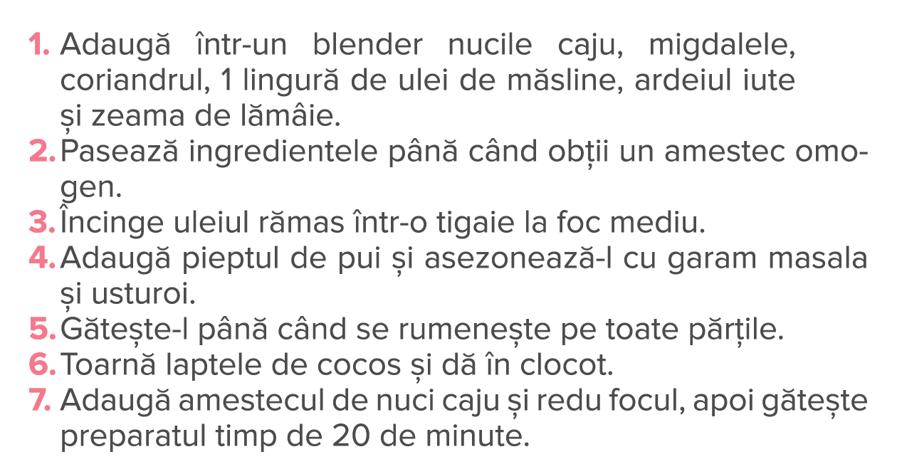 1   Adaug   ntr-un blender nucile caju, migdalele, coriandrul, 1 lingur  de ulei de m sline, ardeiul iute  i zeama de   
