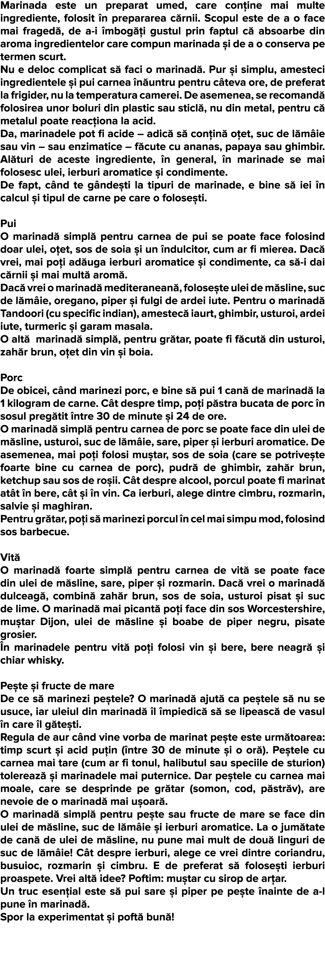Marinada este un preparat umed, care con ine mai multe ingrediente, folosit  n prepararea c rnii  Scopul este de a o    