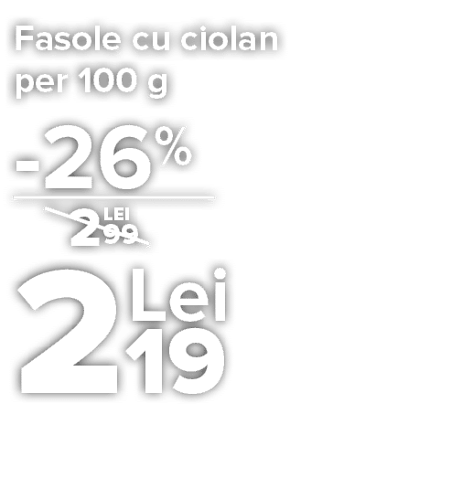 Fasole cu ciolan per 100 g     