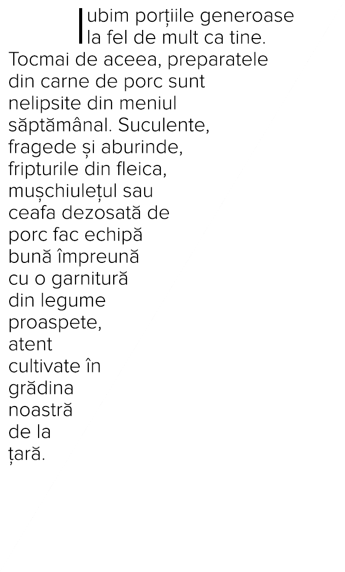 Iubim por iile generoase la fel de mult ca tine  Tocmai de aceea, preparatele din carne de porc sunt nelipsite din me   