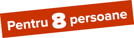 Pentru 8 persoane